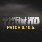 Escape from Tarkov Parche 0.10.5