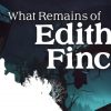 What Remains of Edith Finch