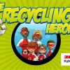 The Recycling Heroes