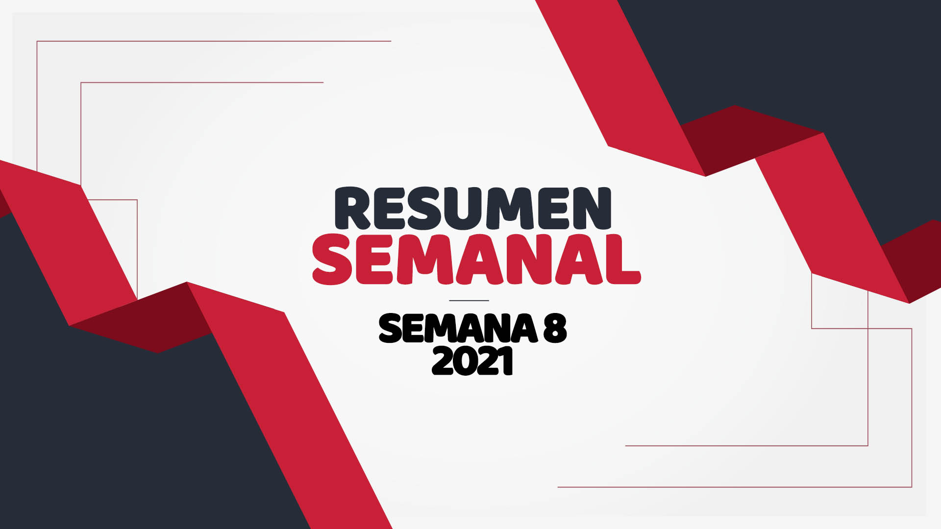 Resumen semanal Semana 8 2021