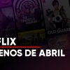 Netflix Abril