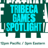 Tribeca Games Spotlight 2023