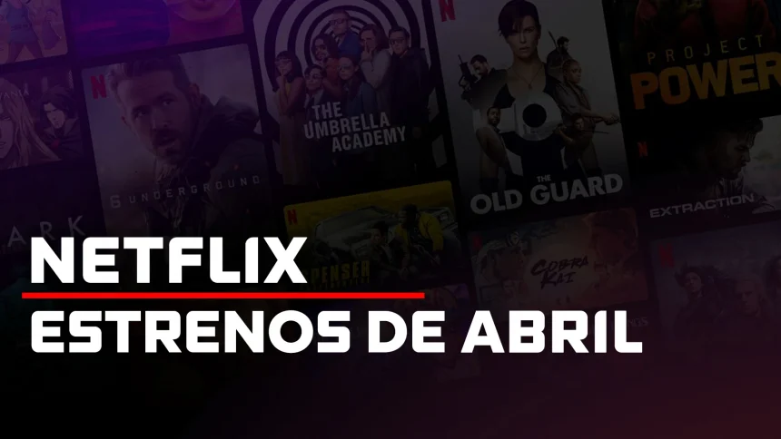 Netflix Abril 2024